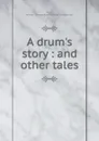 A drum.s story - Delavan S. Miller