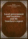 Local government and taxation - Robert Dudley Baxter