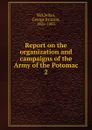Report on the organization and campaigns of the Army of the Potomac - McClellan George Brinton