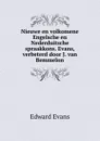 Nieuwe en volkomene Engelsche en Nederduitsche spraakkons. Evans, verbeterd door J. van Bemmelon - Edward Evans