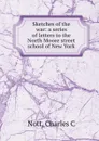 Sketches of the war - Charles C. Nott