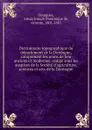 Dictionnaire topographique du departement de la Dordogne, comprenant les noms de lieu anciens et modernes - Alexis Joseph Dominique de Gourgues