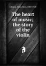 The heart of music - Anna Alice Chapin