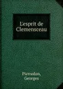 L.esprit de Clemensceau - Georges Pierredon