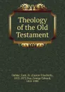 Theology of the Old Testament. - Gustav Friedrich Oehler