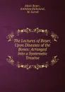 The Lectures of Boyer, Upon Diseases of the Bones - Alexis Boyer