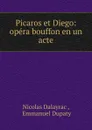 Picaros et Diego - Nicolas Dalayrac