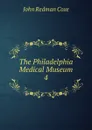 The Philadelphia Medical Museum - John Redman Coxe