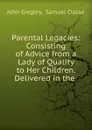 Parental Legacies - John Gregory