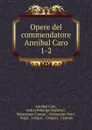 Opere del commendatore Annibal Caro - Annibal Caro