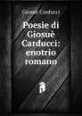 Poesie di Giosue Carducci - Giosuè Carducci