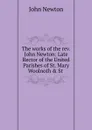 The works of the rev. John Newton - John Newton