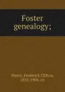 Foster genealogy - Frederick Clifton Pierce