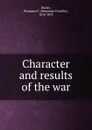 Character and results of the war - Benjamin F. Butler