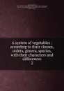 A system of vegetables - Carl von Linné