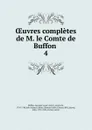 Oeuvres completes de M. le Comte de Buffon - Georges Louis Leclerc Buffon