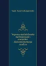 Voprosy statisticheskoi methodologii i statistiko-ekonomicheskogo analiza - Vasilii Ivanovich Zagorodnii