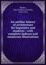 An outline history of architecture for - Waters Clara Erskine Clement