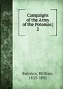 Campaigns of the Army of the Potomac - William Swinton