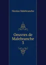 Oeuvres de Malebranche - Nicolas Malebranche
