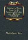 Elements of Art, a Poem - Martin Archer Shee