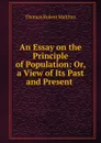 An Essay on the Principle of Population - Thomas Robert Malthus