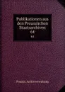 Publikationen aus den Preussischen Staatsarchiven - Prussia. Archivverwaltung