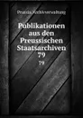 Publikationen aus den Preussischen Staatsarchiven - Prussia. Archivverwaltung