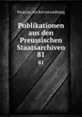 Publikationen aus den Preussischen Staatsarchiven - Prussia. Archivverwaltung