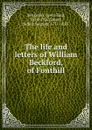 The life and letters of William Beckford, of Fonthill - Lewis Saul Benjamin