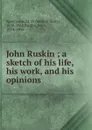 John Ruskin - Marion Harry Spielmann