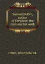 Samuel Butler, author of Erewhon - John Frederick Harris