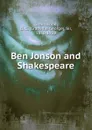 Ben Jonson and Shakespeare - Granville George Greenwood