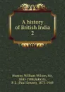 A history of British India - Hunter William Wilson