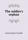 The soldier.s orphan - Costello Louisa Stuart