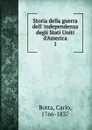 Storia della guerra dell. independenza degli Stati Uniti d.America - Botta Carlo