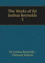The Works of Sir Joshua Reynolds - Joshua Reynolds