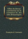 Effets du blocus continental sur le commerce des isles Britanniques - François d'Ivernois