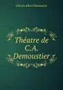 Theatre de C.A. Demoustier - Charles Albert Demoustier