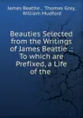 Beauties Selected from the Writings of James Beattie - James Beattie
