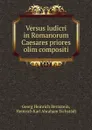 Versus ludicri in Romanorum Caesares priores olim compositi - Georg Heinrich Bernstein