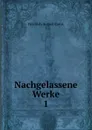 Nachgelassene Werke - Friedrich August Carus