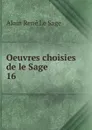 Oeuvres choisies de le Sage - Alain René le Sage