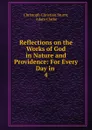 Reflections on the Works of God in Nature and Providence - Christoph Christian Sturm