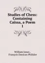 Studies of Chess - Jones William