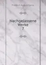 Nachgelassene Werke - Friedrich August Carus