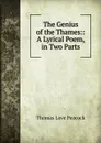The Genius of the Thames - Peacock Thomas Love