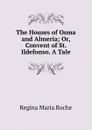 The Houses of Osma and Almeria - Regina Maria Roche