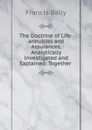 The Doctrine of Life-annuities and Assurances, Analytically Investigated and Explained - Francis Baily