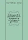 Reciproques de la geometrie - Jean Guillaume Garnier